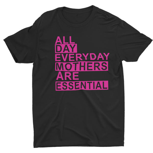 All Day Every Day Mother's T-shirt