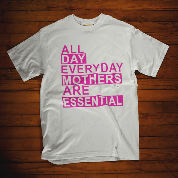 All Day Every Day Mother's T-shirt